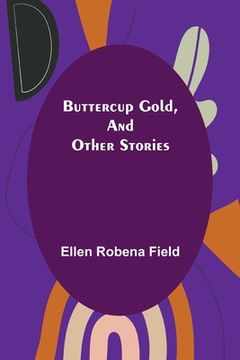 portada Buttercup Gold, and Other Stories (in English)