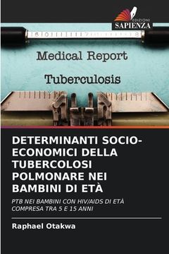 portada Determinanti Socio-Economici Della Tubercolosi Polmonare Nei Bambini Di Età (en Italiano)