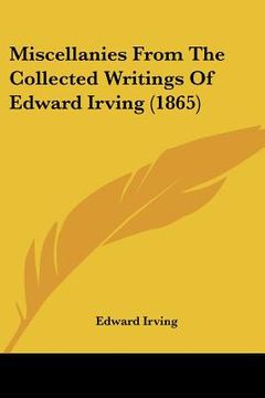 portada miscellanies from the collected writings of edward irving (1865) (en Inglés)