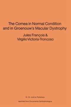 portada The Cornea in Normal Condition and in Groenouw's Macular Dystrophy (en Inglés)