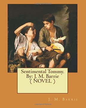 portada Sentimental Tommy. By: J. M. Barrie ( Novel ) (in English)