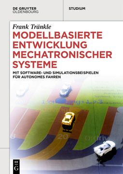 portada Modellbasierte Entwicklung Mechatronischer Systeme: Mit Software- und Simulationsbeispielen fã â¼r Autonomes Fahren (de Gruyter Studium) (German Edition) [Soft Cover ] (en Alemán)