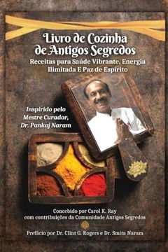portada Livro de Cozinha de Antigos Segredos: Receitas Para Saúde Vibrante, Energia Ilimitada e paz de Espírito (en Portugués)