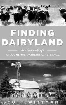 portada Finding Dairyland: In Search of Wisconsin's Vanishing Heritage (en Inglés)