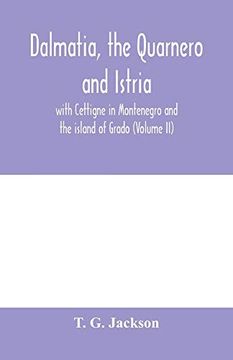 portada Dalmatia, the Quarnero and Istria, With Cettigne in Montenegro and the Island of Grado (Volume ii) (en Inglés)