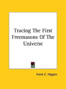 portada tracing the first freemasons of the universe (en Inglés)