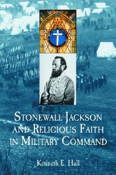 portada stonewall jackson and religious faith in military command (in English)