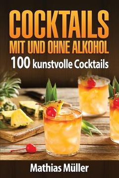 portada Cocktails mit und ohne Alkohol: 100 kunstvolle Cocktails aus dem Thermomix (en Alemán)