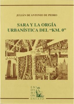 Sara y la orgia urbanistica del km 0 (Ensayos)