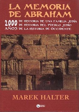 portada La Memoria de Abraham. 2000 Años de Historia de una Familia Judia del Pueblo Judio y Occidente (in Spanish)