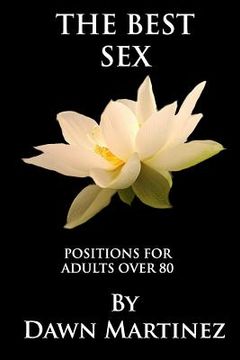 portada The Best Sex: Positions For Adults Over 80 (en Inglés)