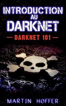 portada Introduction au Darknet: Darknet 101 (en Francés)