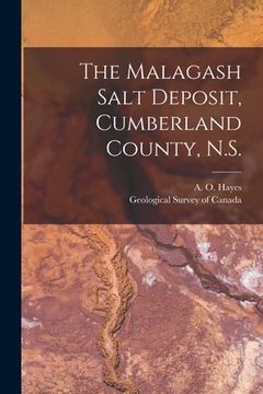 portada The Malagash Salt Deposit, Cumberland County, N.S. [microform] (en Inglés)