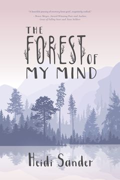 portada The Forest Of My Mind: Poems of Grief and Loss, Hope and Renewal (en Inglés)