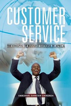 portada Customer Service: The Kingpin of Business Success in Africa (en Inglés)