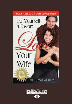 portada Do Yourself a Favor, Love Your Wife (Large Print 16pt) (en Inglés)