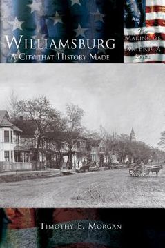 portada Williamsburg: A City that History Made (en Inglés)