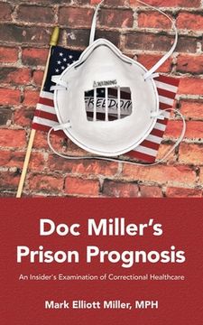 portada Doc Miller's Prison Prognosis: An Insider's Examination Of Correctional Healthcare (in English)