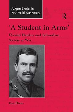 portada 'A Student in Arms': Donald Hankey and Edwardian Society at War