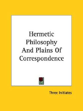 portada hermetic philosophy and plains of correspondence (in English)