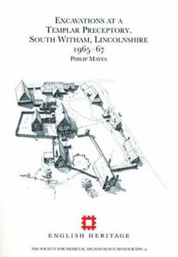 portada Excavations at a Templar Preceptory, South Witham, Lincolnshire 1965-67 (en Inglés)
