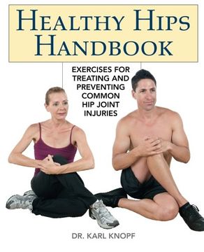 portada Healthy Hips Handbook: Exercises for Treating and Preventing Common hip Joint Injuries (in English)