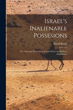 portada Israel's Inalienable Possesions: The Gifts and The Calling of God Which are Without Repentance
