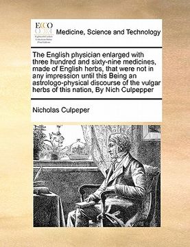 portada the english physician enlarged with three hundred and sixty-nine medicines, made of english herbs, that were not in any impression until this being an (en Inglés)