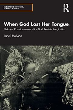 portada When god Lost her Tongue (Subversive Histories, Feminist Futures) (en Inglés)