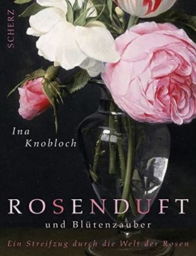 portada Rosenduft und Blütenzauber: Ein Streifzug Durch die Welt der Rosen (en Alemán)
