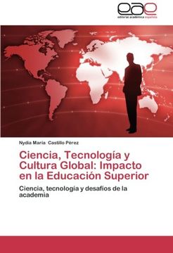 portada Ciencia, Tecnología y Cultura Global: Impacto en la Educación Superior: Ciencia, tecnología y desafíos de la academia