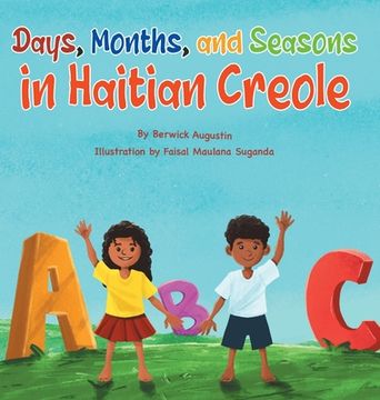 portada Days, Months, and Seasons in Haitian Creole (en Inglés)