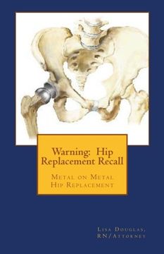 portada warning: hip replacement recall (en Inglés)