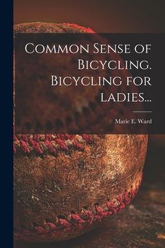 portada Common Sense of Bicycling. Bicycling for Ladies...