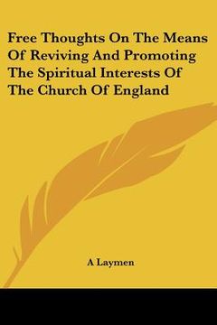 portada free thoughts on the means of reviving and promoting the spiritual interests of the church of england