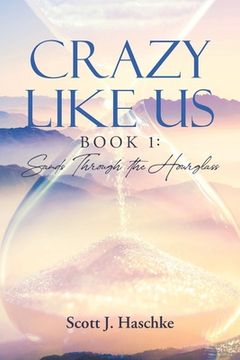 portada Crazy Like Us: Sands Through the Hourglass (en Inglés)