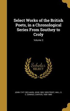 portada Select Works of the British Poets, in a Chronological Series From Southey to Croly; Volume 3