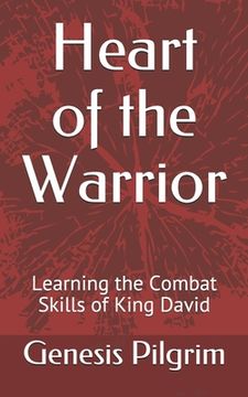 portada Heart of the Warrior: Learning the Combat Skills of King David (en Inglés)