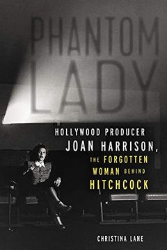 portada Phantom Lady: Hollywood Producer Joan Harrison, the Forgotten Woman Behind Hitchcock (en Inglés)
