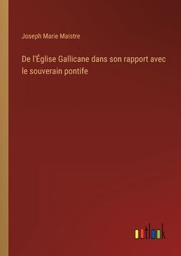 portada De l'Église Gallicane dans son rapport avec le souverain pontife (in French)