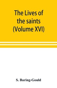 portada The lives of the saints (Volume XVI) (en Inglés)