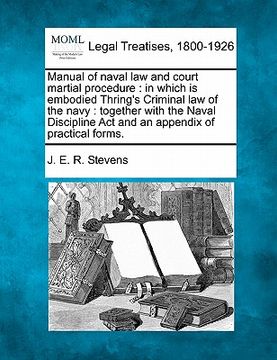 portada manual of naval law and court martial procedure: in which is embodied thring's criminal law of the navy: together with the naval discipline act and an (in English)