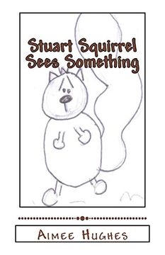 portada Stuart Squirrel Sees Something (en Inglés)