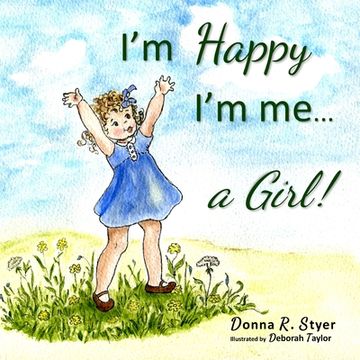 portada I'm Happy I'm Me... A Girl! (in English)