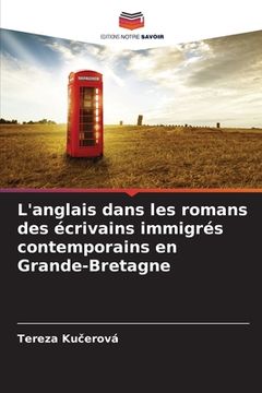 portada L'anglais dans les romans des écrivains immigrés contemporains en Grande-Bretagne