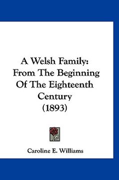 portada a welsh family: from the beginning of the eighteenth century (1893) (en Inglés)