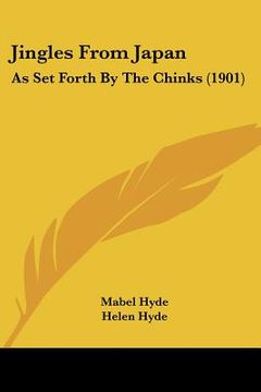 portada jingles from japan: as set forth by the chinks (1901) (en Inglés)