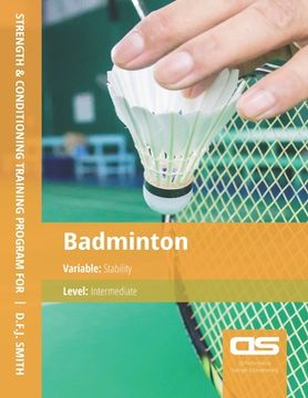 portada DS Performance - Strength & Conditioning Training Program for Badminton, Stability, Intermediate (en Inglés)