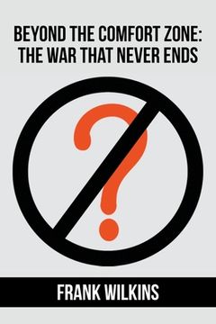 portada Beyond The Comfort Zone: The War That Never Ends (en Inglés)