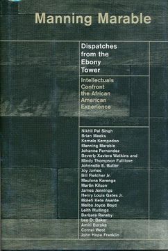 portada Dispatches From the Ebony Tower: Intellectuals Confront the African American Experience 